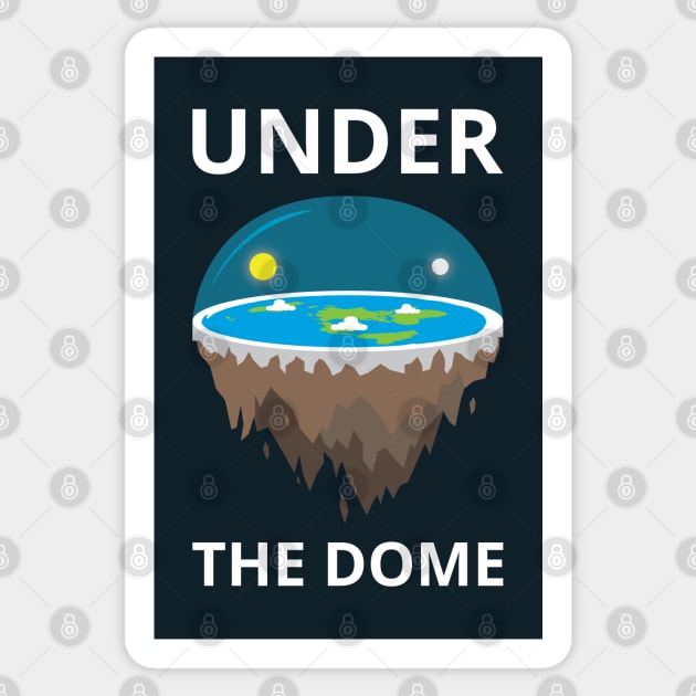 Flat Earth Under The Dome Sticker by silentboy